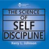 Kerry Johnson - Science of Self Discipline