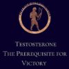 testosterone-the-prerequisite-for-victory