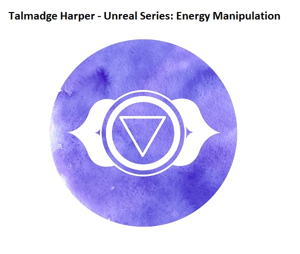 Talmadge Harper - Unreal Series: Energy Manipulation