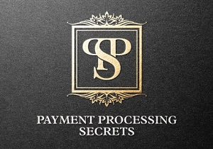 Payment Processing Secrets