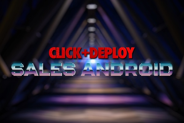 Dan Wardrope – Click & Deploy Sales Android
