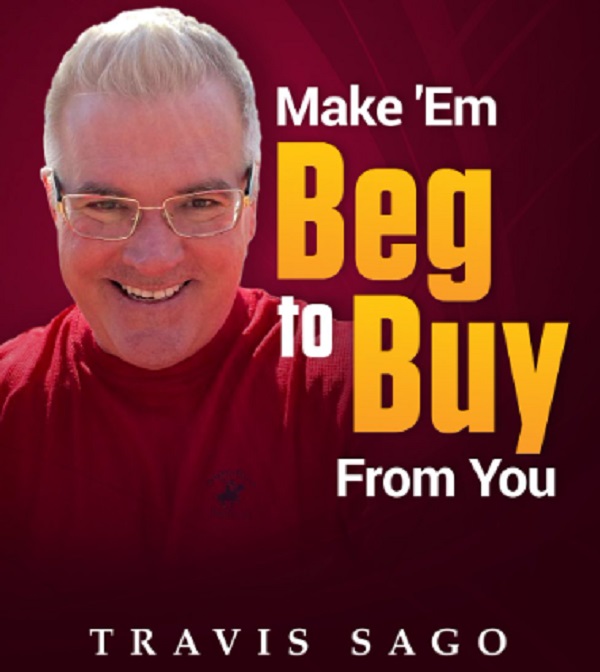 TRAVIS SAGO - Make Em Beg to Buy