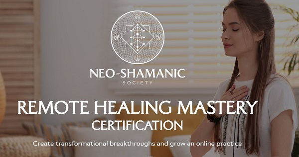 Remote Healing Mastery - Neo Shamanic Society