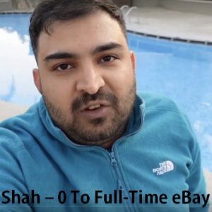 zain-shah-0-to-full-time-ebay-seller