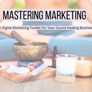 sound-healing-academy-the-digital-marketing-toolkit-for-your-sound-healing-business