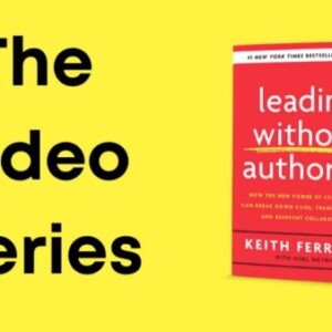 keith-ferrazzi-leading-without-authority-video-series