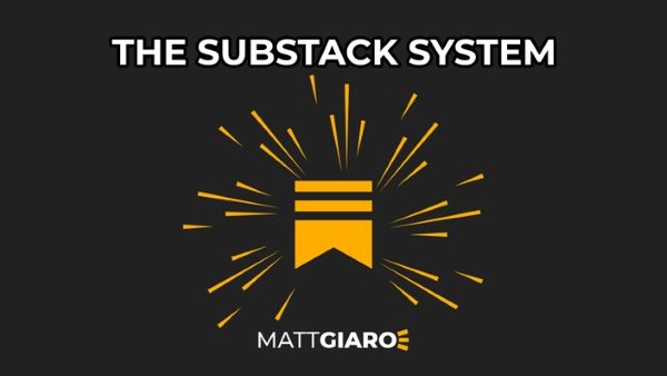 the-substack-system-matt-giaro the-substack-system-matt-giaro