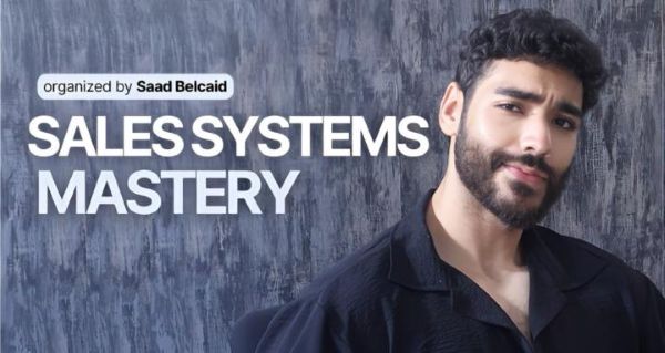 sales-systems-mastery-saad-belcaid sales-systems-mastery-saad-belcaid