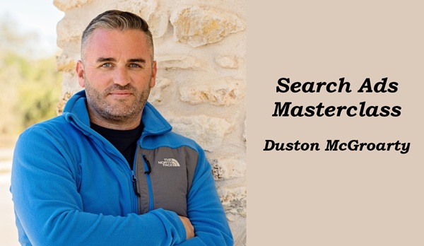 search-ads-masterclass-duston-mcgroarty search-ads-masterclass-duston-mcgroarty